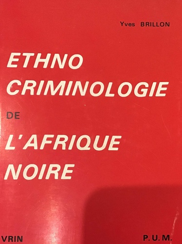 Yves Brillon - Ethnocriminologie de l'Afrique noire.