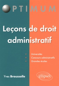 Yves Broussolle - Leçons de droit administratif.