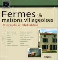 Yves Brugiere et Frédéric Charpentier - Fermes & maisons villageoises - 30 Exemples de réhabilitation.