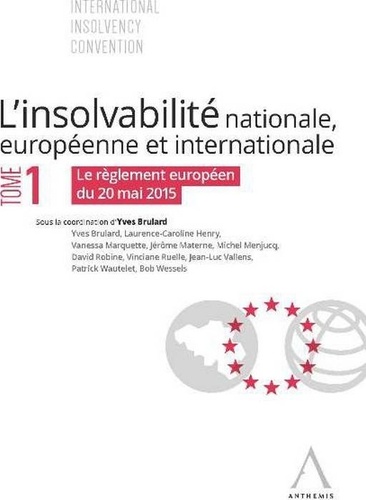 L'insolvabilité nationale, européenne et internationale. Tome 1, Le règlement européen du 20 mai 2015
