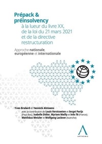 Yves Brulard et Yannick Alsteens - Prepack et pre-insolvency à la lueur du livre XX, de la loi du 21 mars 2021 et de la directive restructuration.