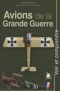 Yves Buffetaut - Avions de la Grande Guerre.