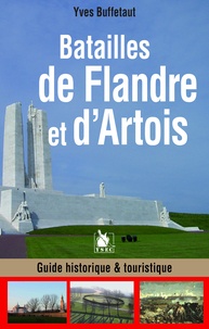 Yves Buffetaut - Batailles de Flandre et d'Artois.