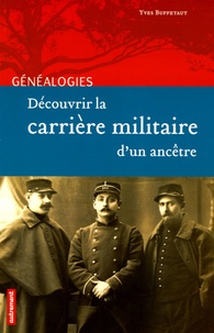 Yves Buffetaut - Découvrir la carrière militaire d'un ancêtre.