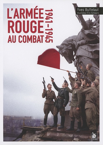 Yves Buffetaut - L'Armée rouge au combat 1941-1945.