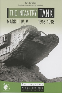 Yves Buffetaut - L'Infantry Tank Mark I, IV, V - 1916-1918.