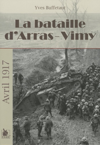 Yves Buffetaut - La bataille d'Arras-Vimy - Avril 1917.