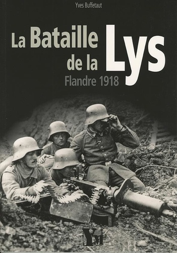 La bataille de la Lys. Flandre 1918