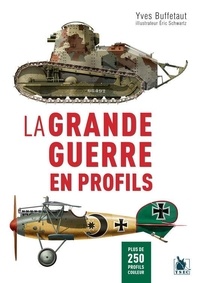 Yves Buffetaut - La Grande Guerre en profils.