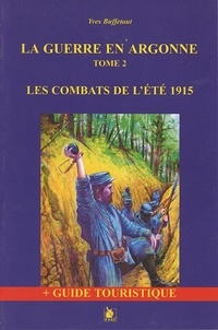 Yves Buffetaut et Frédéric Radet - La guerre en Argonne - Tome 2, Les combats de l'été 1915.