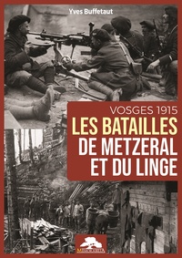 Yves Buffetaut - Les batailles de Metzeral et du Linge - Vosges 1915.