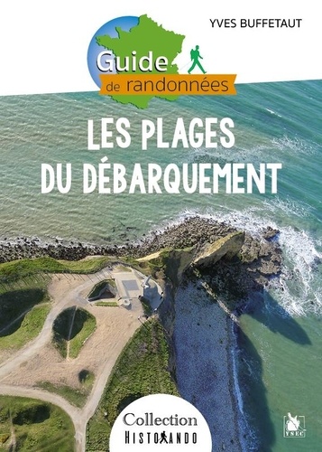 Yves Buffetaut - Les Plages du débarquement - Guide de randonnées.