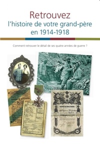 Yves Buffetaut - Retrouvez l'histoire de votre grand-père en 1914-1918.