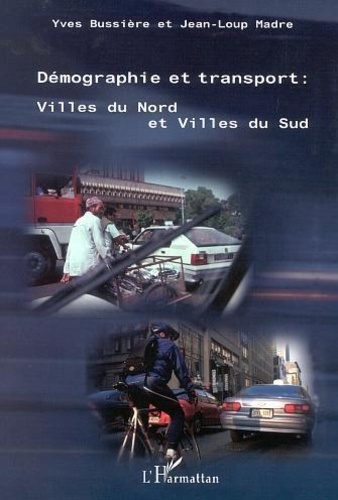 Yves Bussière - Demographie Et Transport : Villes Du Nord Et Villes Du Sud.