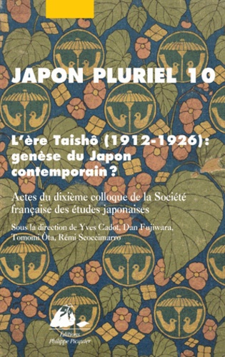 Yves Cadot et Dan Fujiwara - Japon pluriel 10 - L'ère Taishô (1912-1926) : genèse du Japon contemporain ?.