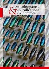 Yves Cambefort - Des coléoptères, des collections et des hommes.