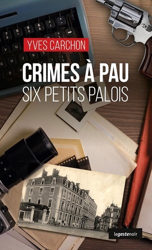 LE GESTE NOIR 261 Crimes a pau (geste) - six petit palois  (coll. geste noir)