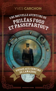 Une nouvelle aventure de Phileas Fogg et Passepartout