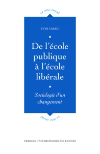 Yves Careil - De l'école publique à l'école libérale - Sociologie d'un changement.