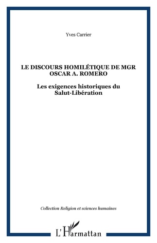 Yves Carrier - Le discours homilétique de Mgr Oscar A. Romero - Les exigences historiques du Salut-Libération.