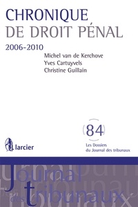 Yves Cartuyvels et Michel Van de Kerchove - Chronique de droit pénal 2006-2010.