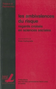 Yves Cartuyvels - Les ambivalences du risque - Regards croisés en sciences sociales.
