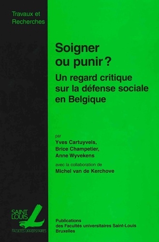 Soigner ou punir ?. Un regard empirique sur la défense sociale en Belgique