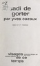 Yves Cazaux et Jean Digot - Sadi de Gorter.