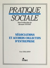 Yves Chalaron et Bernard Teyssié - Négociations et accords collectifs d'entreprise.