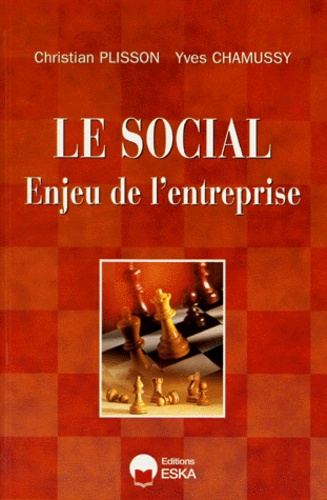 Yves Chamussy et Christian Plisson - Le social - Enjeu de l'entreprise.