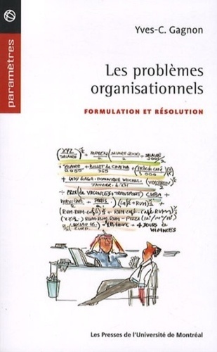 Yves-Chantal Gagnon - Les problèmes organisationnels - Formulation et résolution.