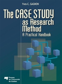 Yves-Chantal Gagnon - The Case Study as Research Method - A Practical Handbook.