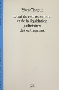 Yves Chaput - Droit du redressement et de la liquidation judiciaires des entreprises.