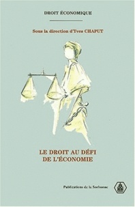 Yves Chaput et  Collectif - Le Droit Au Defi De L'Economie.