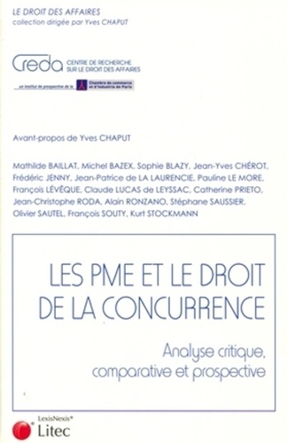 Yves Chaput - Les PME et le droit de la concurrence - Analyse critique, comparative et prospective.