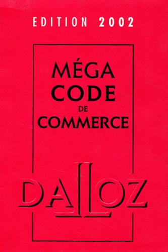 Yves Chaput et  Collectif - Mega Code De Commerce. Edition 2002.