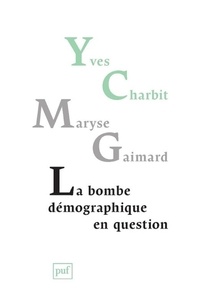 Yves Charbit et Maryse Gaimard - La bombe démographique en question.