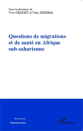 Yves Charbit et Teiko Mishima - Questions de migrations et de santé en Afrique sub-saharienne.