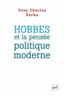 Yves Charles Zarka - Hobbes et la pensée politique moderne.