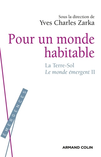 Le monde émergent. Tome 2, Pour un monde habitable : la terre-sol