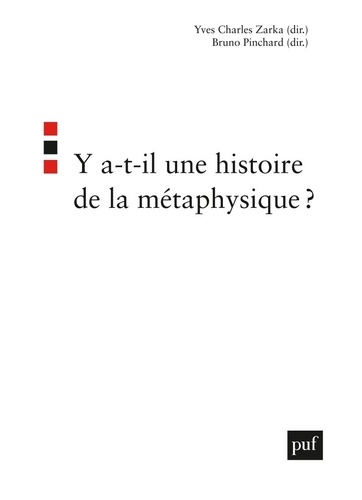 Yves Charles Zarka et Bruno Pinchard - Y a-t-il une histoire de la métaphysique ?.