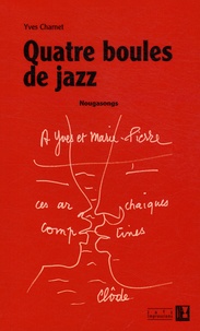 Yves Charnet - Quatre boules de jazz - Nougasongs.
