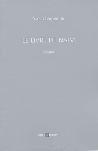Yves Charpentier - Le Livre de Naïm.