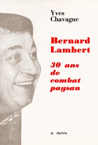 Bernard Lambert, 30 ans de combat paysan