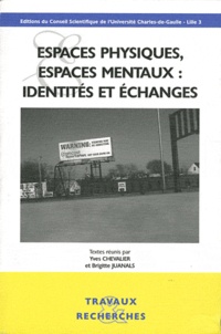 Yves Chevalier et Brigitte Juanals - Espaces physiques, espaces mentaux : identités et échanges.