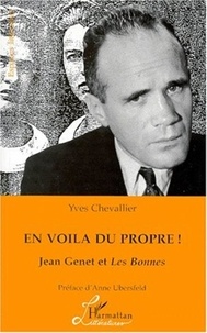 Yves Chevallier - En voilà du propre ! Jean Genet et "Les Bonnes".