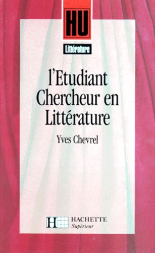 L'Etudiant-Chercheur En Litterature. Guide Pratique