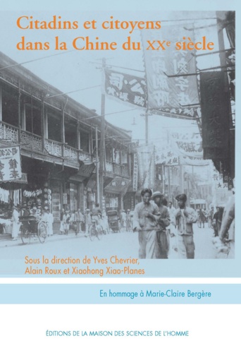 Yves Chevrier et Alain Roux - Citadins et citoyens dans la Chine du XXe siècle - Essais d'histoire sociale.