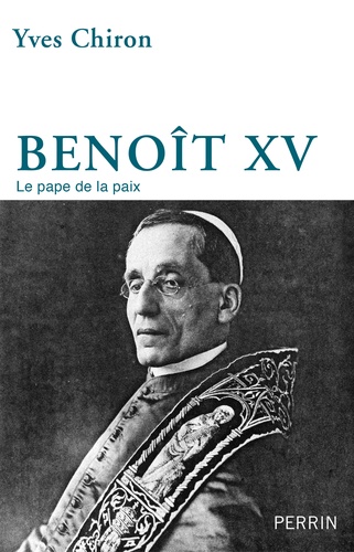 Benoit XV. Le pape de la paix