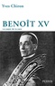Yves Chiron - Benoit XV - Le pape de la paix.